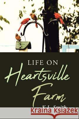 Life on Heartsville Farm K L Smith 9781643499345 Christian Faith - książka