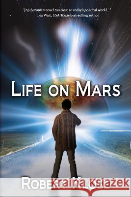 Life on Mars Robert Klose 9781684333042 Black Rose Writing - książka