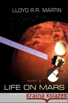 Life on Mars: Mans first mission to Mars Lloyd Martin 9781086530476 Independently Published - książka