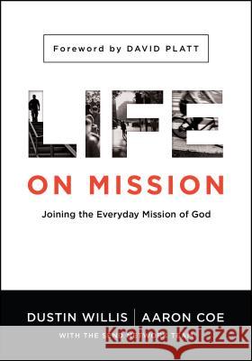 Life on Mission: Joining the Everyday Mission of God Dustin Willis Aaron Coe 9780802412218 Moody Publishers - książka