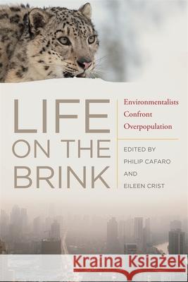 Life on the Brink: Environmentalists Confront Overpopulation Cafaro, Philip 9780820340487 University of Georgia Press - książka