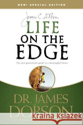 Life on the Edge: The Next Generation's Guide to a Meaningful Future James C. Dobson 9781414317441 Multnomah Publishers - książka