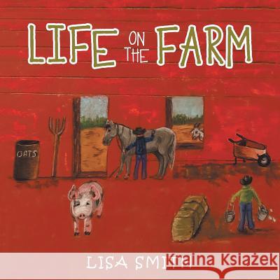 Life on the Farm Lisa Smith 9781546268956 Authorhouse - książka