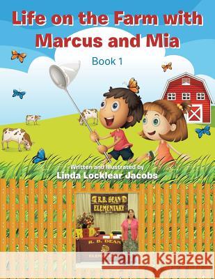 Life on the Farm with Marcus and Mia: Book 1 Jacobs, Linda Locklear 9781496940384 Authorhouse - książka