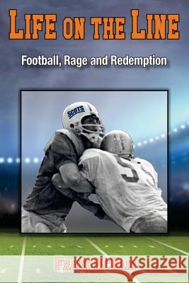 Life on the Line: Football, Rage and Redemption Frank McNair 9780998809601 Bagpiper Press - książka