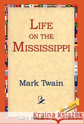 Life on the Mississippi Mark Twain 9781421807645 1st World Library - książka