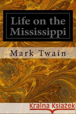 Life on the Mississippi Mark Twain 9781495949913 Createspace - książka