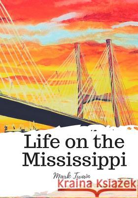 Life on the Mississippi Mark Twain 9781986932424 Createspace Independent Publishing Platform - książka