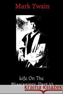 Life On The Mississippi, Part 10 Twain, Mark 9781481819251 Createspace - książka