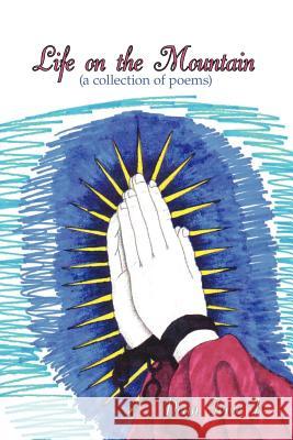 Life on the Mountain Towe, Dean, Jr. 9781412098830 TRAFFORD PUBLISHING - książka