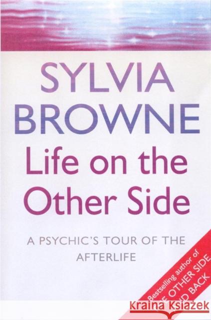 Life On The Other Side: A psychic's tour of the afterlife Sylvia Browne 9780749925352  - książka