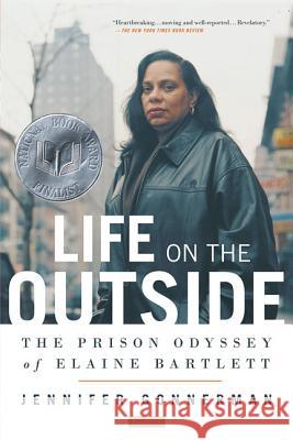 Life on the Outside: The Prison Odyssey of Elaine Bartlett Jennifer Gonnerman 9780312424572 Picador USA - książka