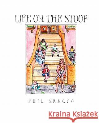 Life On The Stoop: Whether you have ever been to Brooklyn or not or lived in the 1940's or not, this is sure to be a treasured book of st Bracco, Robbie 9780615452296 Philip Bracco - książka