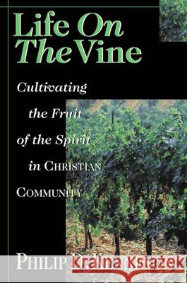 Life on the Vine: Cultivating the Fruit of the Spirit Philip Kenneson 9780830822195 InterVarsity Press - książka