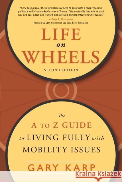 Life on Wheels: The A to Z Guide to Living Fully with Mobility Issues Karp, Gary 9781932603330 Demos Medical Publishing - książka