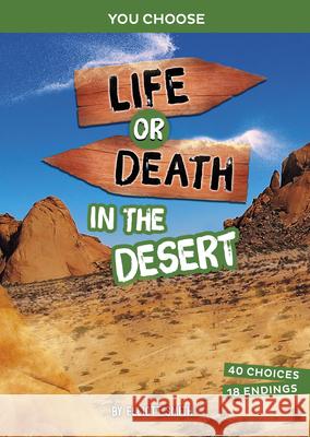 Life or Death in the Desert: An Interactive Survival Adventure Elliott Smith 9781669088400 Capstone Press - książka