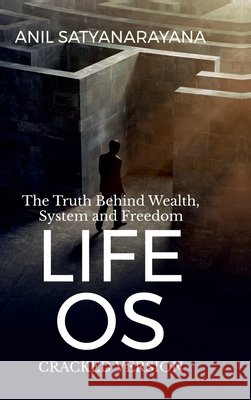 LIFE OS -Cracked Version Anil Satyanarayana 9798904317935 Notion Press - książka