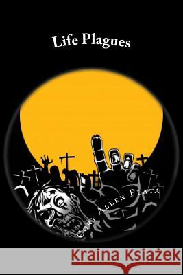 Life Plagues Cory Allen Plata 9781481907248 Createspace - książka