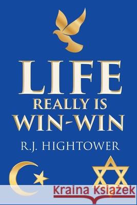 Life Really Is Win-Win R J Hightower 9781662401008 Page Publishing, Inc. - książka