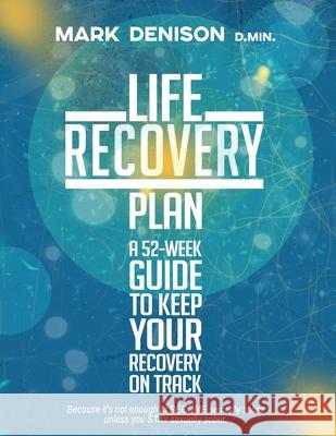 Life Recovery Plan Mark Denison 9781733313056 Austin Brothers Publishers - książka