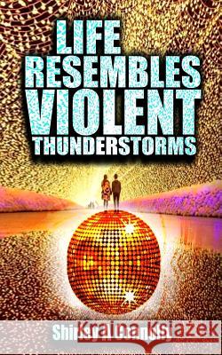 Life Resembles Violent Thunderstorms Shirley a. Connolly Dr Patrick Businge 9781986031264 Createspace Independent Publishing Platform - książka