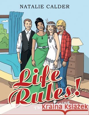 Life Rules!: The Beginning Natalie Calder 9781452526430 Balboa Press Australia - książka