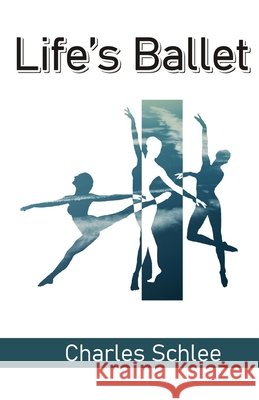 Life's Ballet Charles Schlee 9789388319164 Cyberwit.Net - książka
