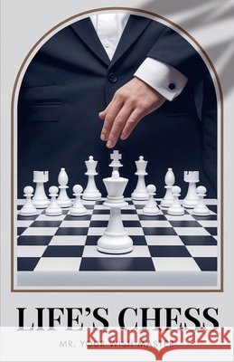 Life's Chess Laguerre, Willy Lapse, Master, Wish 9798231578412 Mr. Wish Master - książka