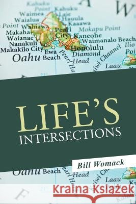 Life's Intersections Bill Womack 9781491740446 iUniverse.com - książka