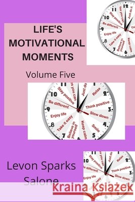 Life's Motivational Moments Levon Spark 9781536984675 Createspace Independent Publishing Platform - książka