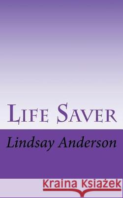 Life Saver Lindsay Anderson 9781724299260 Createspace Independent Publishing Platform - książka