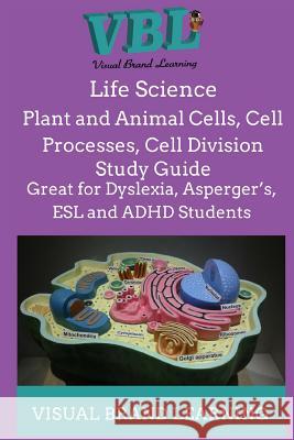 Life Science: Plant and Animal Cells, Cell Processes, Cell Division Visual Brand Learning 9781534896635 Createspace Independent Publishing Platform - książka