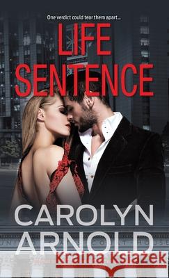 Life Sentence Carolyn Arnold 9781988064215 Hibbert & Stiles Publishing Inc - książka