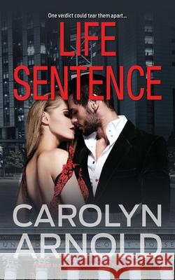 Life Sentence Carolyn Arnold 9781988064222 Hibbert & Stiles Publishing Inc. - książka