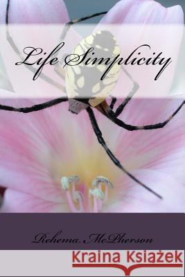 Life Simplicity Rehema E. McPherson 9781530995431 Createspace Independent Publishing Platform - książka