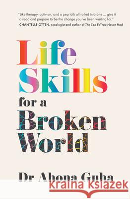 Life Skills for a Broken World Ahona Guha 9781957363585 Scribe Us - książka