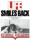 Life Smiles Back Philip B., Jr. Kunhardt 9780671672225 Fireside Books