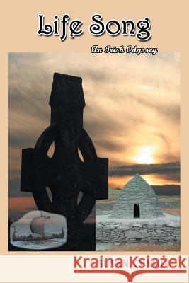 Life Song: An Irish Odyssey Susan O'Neill 9781628575859 Strategic Book Publishing - książka