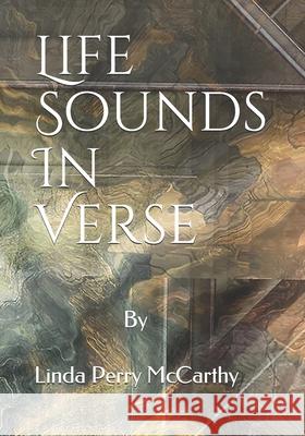 Life Sounds In Verse Linda Perry McCarthy 9781792332036 Publisher Services - książka