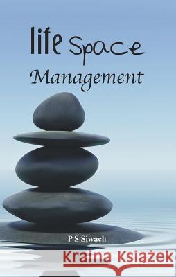 Life Space Management P. S. Siwach   9789382652854 VIJ Books (India) Pty Ltd - książka