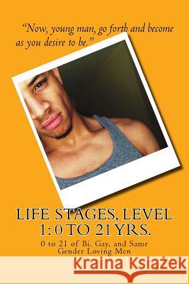 Life Stages, Level 1: 0 to 21 of Bi, Gay, and Same Gender Loving Men Phoenix, Kyle 9781492190592 Createspace Independent Publishing Platform - książka