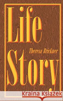 Life Story: Biography of a Family Brickner, Theresa 9780759636620 Authorhouse - książka