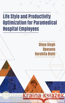 Life Style and Productivity Optimization for Paramedical Hospital Employees Divya Singh 9789387057692 Daya Pub. House - książka