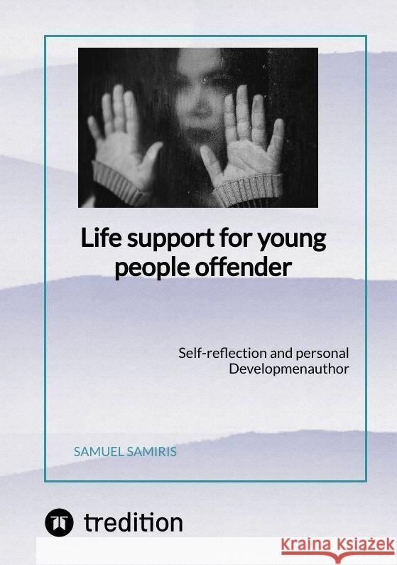 Life support for young people offender Samiris, Samuel 9783347929876 tredition - książka