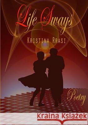 Life sways Rrasi, Kristina 9781326134082 Lulu.com - książka
