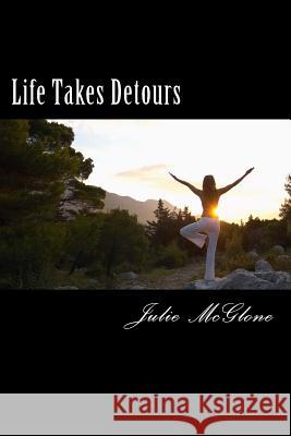 Life Takes Detours Julie McGlone 9781478326038 Createspace - książka