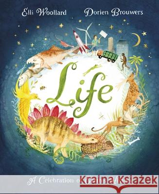 Life: The beautifully illustrated natural history book for kids Elli Woollard 9780241452868 Penguin Random House Children's UK - książka