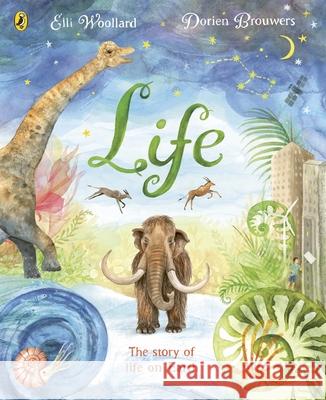 Life: The beautifully illustrated natural history book for kids Elli Woollard 9780241452882 Penguin Random House Children's UK - książka