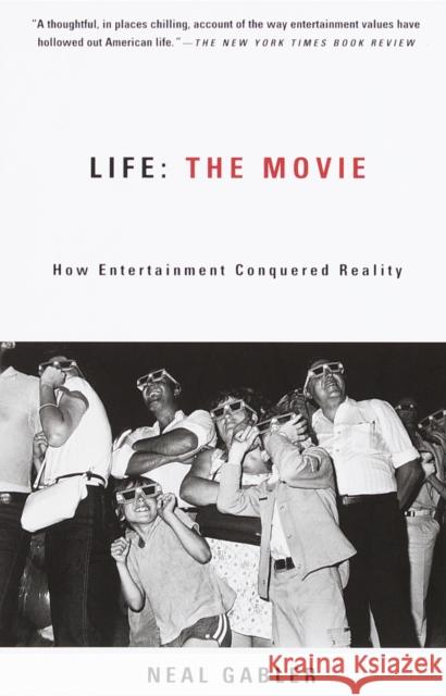 Life: The Movie: How Entertainment Conquered Reality Gabler, Neal 9780375706530 Vintage Books USA - książka