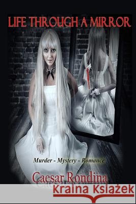 Life Through a Mirror Caesar Rondina 9781480999299 Dorrance Publishing Co. - książka